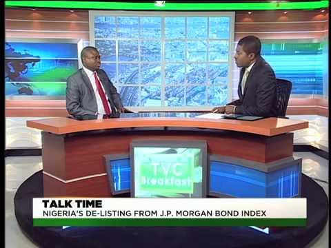 TVC Breakfast | Talktime | Nigeria’s de-listing from J.P. Morgan’s Bond Index- Part A